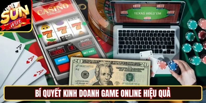 Bí quyết kinh doanh game online hiệu quả