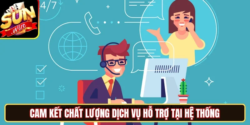  Cam kết chất lượng dịch vụ hỗ trợ tại hệ thống