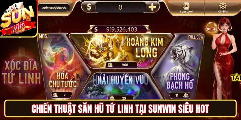 Chiến thuật săn hũ Tứ Linh tại SUNWIN siêu hot