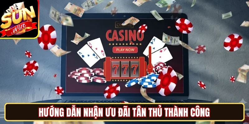 Hướng dẫn nhận ưu đãi tân thủ thành công