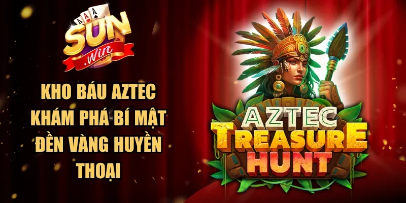 Kho Báu Aztec