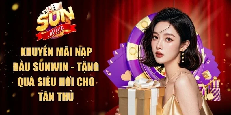 Khuyến Mãi Nạp Đầu Sunwin