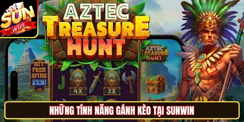 Những tính năng gánh kèo tại SUNWIN