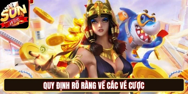 Quy định rõ ràng về các vé cược