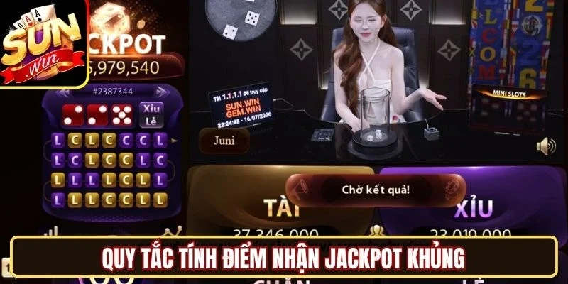 Quy tắc tính điểm nhận Jackpot khủng