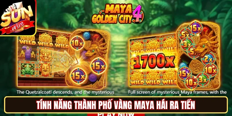 Tính năng thành phố vàng Maya hái ra tiền